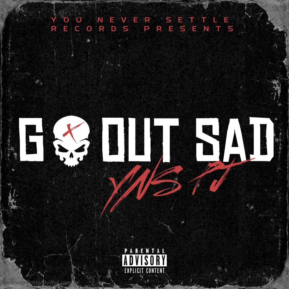 Go Out Sad (Explicit)
