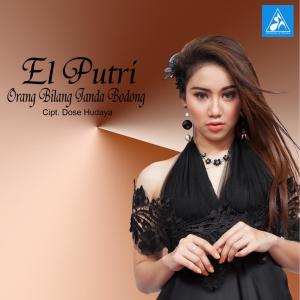 ดาวน์โหลดและฟังเพลง Orang Bilang Janda Bodong พร้อมเนื้อเพลงจาก El Putri