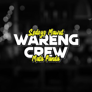 Dengarkan Wareng Crew (Explicit) lagu dari Sedoyo Mawut dengan lirik