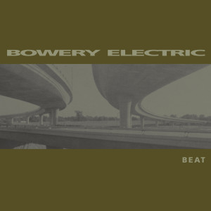 收聽Bowery Electric的Beat歌詞歌曲