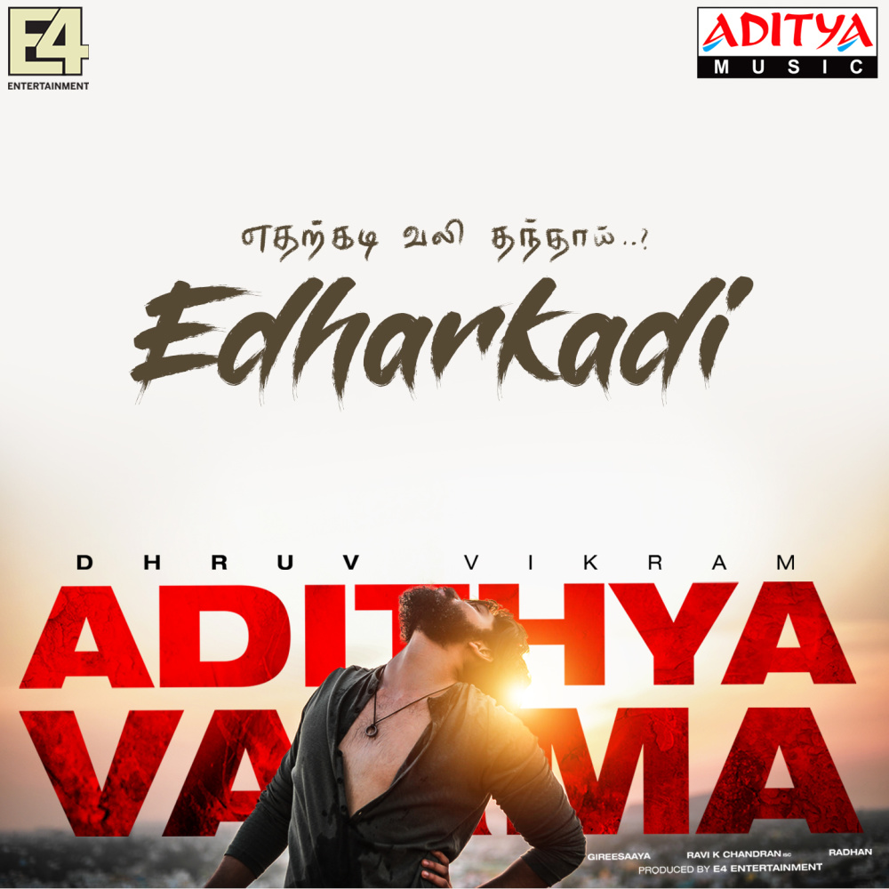 Edharkadi (From "Adithya Varma")