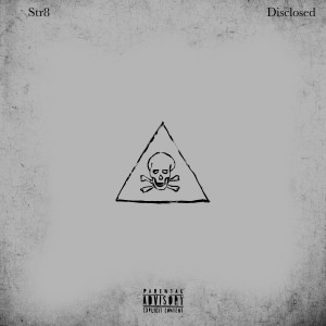 ดาวน์โหลดและฟังเพลง Disclosed (Explicit) พร้อมเนื้อเพลงจาก Str8