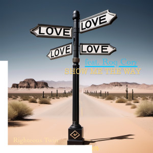 Listen to Show Me the Way song with lyrics from Righteous Twin