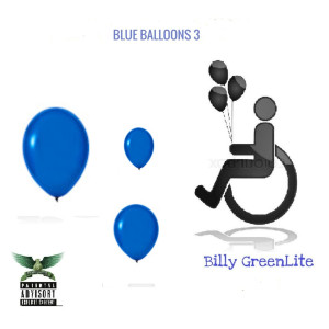 Billy GreenLite的專輯Blue Balloons 3 (Explicit)
