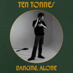 อัลบัม Dancing, Alone (Explicit) ศิลปิน Ten Tonnes