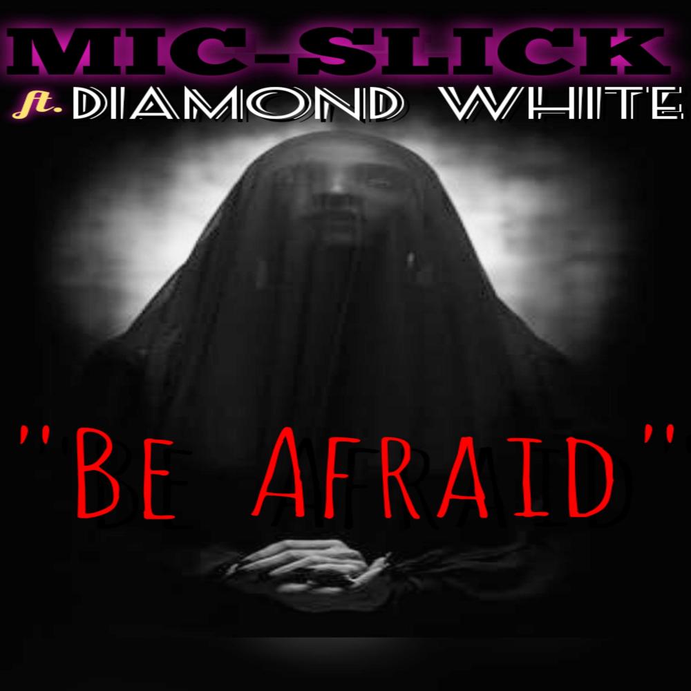 Be Afraid (feat. DIAMOND WHITE) (Explicit)