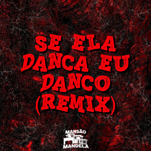 MC Leozinho的專輯Se Ela Dança Eu Danço [Remix]
