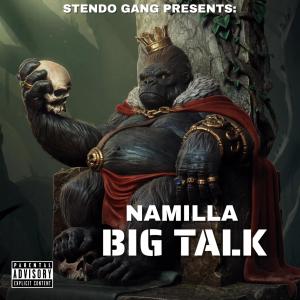 收聽Namilla的Big Talk (Explicit)歌詞歌曲