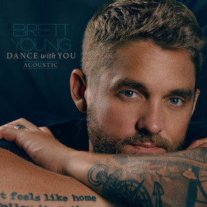 Brett Young的專輯Dance With You (Acoustic)