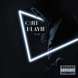 ดาวน์โหลดและฟังเพลง QUIT PLAYIN (Explicit) พร้อมเนื้อเพลงจาก Oso Rose