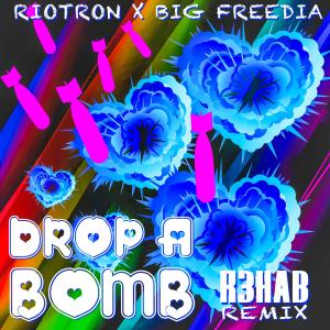 收聽Riotron的Drop A Bomb (R3HAB Remix)歌詞歌曲