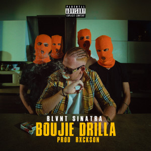 Listen to Boujie drilla (Explicit) song with lyrics from Blvnt Sinatra