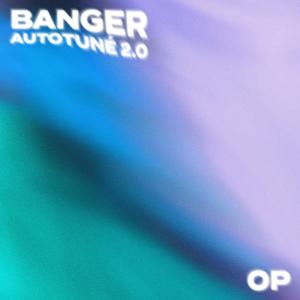 OP的專輯Banger Autotuné 2.0 (Explicit)