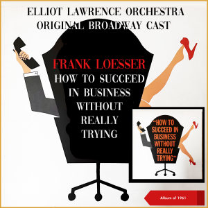 Listen to Love From A Heart Of Gold (From Musical: "How to Succeed in Business Without Really Tryin") song with lyrics from Elliot Lawrence & His Orchestra