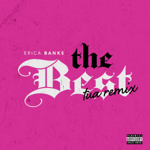 The Best (TUA Remix) (Explicit) dari Erica Banks
