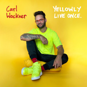 Album Yellowly Live Once oleh Carl Wockner