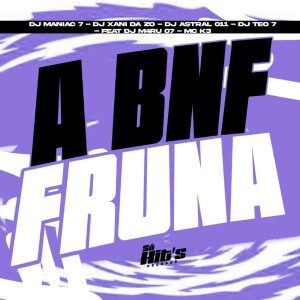 DJ ASTRAL 011的专辑A BNF Fruna (Explicit)