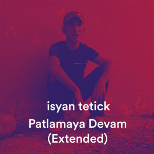Patlamaya Devam (Extended)