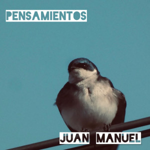 Listen to Pensamientos song with lyrics from Juan Manuel