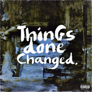 Things Done Changed (Explicit)