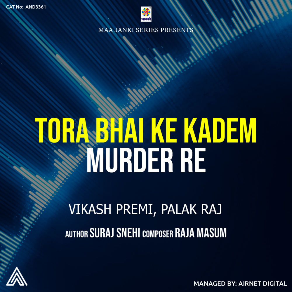 Tora Bhai Ke Kadem Murder Re