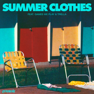Grayscale的專輯Summer Clothes (with Games We Play & Trella)
