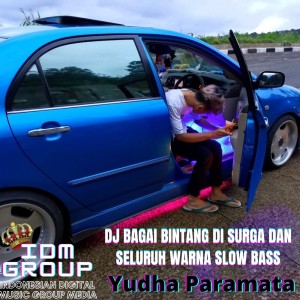 Dengarkan lagu DJ Bagai Bintang Di Surga Dan Seluruh Warna Slow Bass nyanyian Yudha Paramata dengan lirik