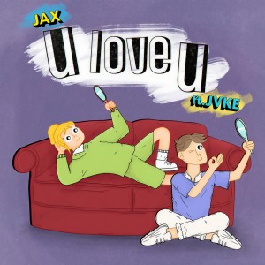 收聽Jax的u love u (feat. JVKE)歌詞歌曲