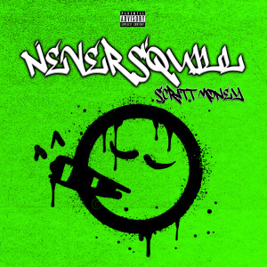 Listen to Never Squill (Explicit) song with lyrics from Scratt Money