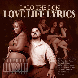 Lalo The Don的专辑Love Life Lyrics (Explicit)