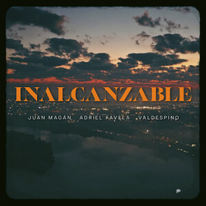 ดาวน์โหลดและฟังเพลง Inalcanzable พร้อมเนื้อเพลงจาก Juan Magan