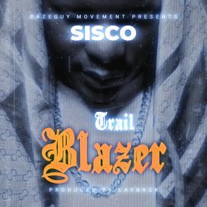 ดาวน์โหลดและฟังเพลง Trailblazer (Explicit) พร้อมเนื้อเพลงจาก Sisco