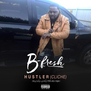 Listen to Hustler (Cliche) (Explicit) song with lyrics from B-Fresh