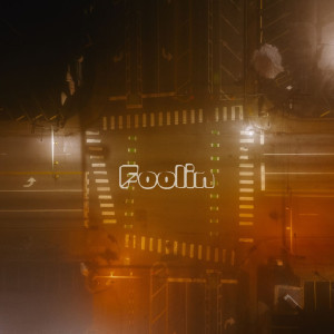 收聽HeartWerk的Foolin' (Edit)歌詞歌曲
