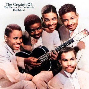 Album The Greatest Of The Clovers, The Coasters & The Robins (All Tracks Remastered) oleh The Coasters
