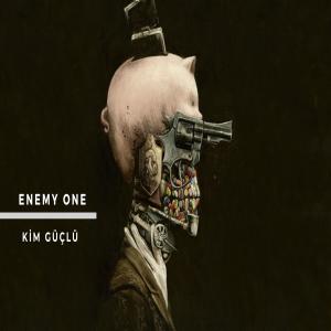 ดาวน์โหลดและฟังเพลง Kim Güçlü (Explicit) พร้อมเนื้อเพลงจาก Enemy One