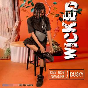 Kizz Boy Nwanne的專輯Wicked