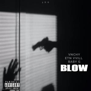 ดาวน์โหลดและฟังเพลง BLOW (feat. ETN Vvill & VNCHY) (Explicit) พร้อมเนื้อเพลงจาก Baby G