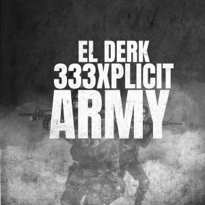 ดาวน์โหลดและฟังเพลง Army (feat. 333XPLICIT) พร้อมเนื้อเพลงจาก El Derk