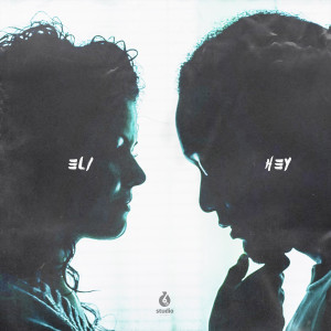 Dengarkan lagu Hey nyanyian Eli dengan lirik