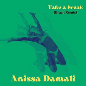 ดาวน์โหลดและฟังเพลง Take a break (Brazil Remix) พร้อมเนื้อเพลงจาก Anissa Damali