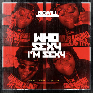 Album Who Sexy I'm Sexy (Explicit) from DJ Telly Tellz