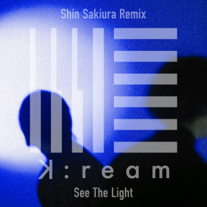 ดาวน์โหลดและฟังเพลง See The Light (Shin Sakiura Remix) พร้อมเนื้อเพลงจาก K:ream
