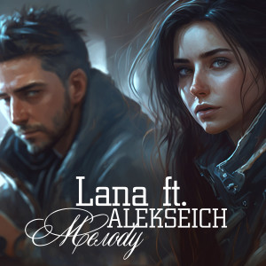 Listen to Мелоdy song with lyrics from Lana