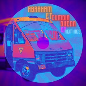 收聽Abraham ET的Cumbia buena (Miguel R Filio Remix)歌詞歌曲