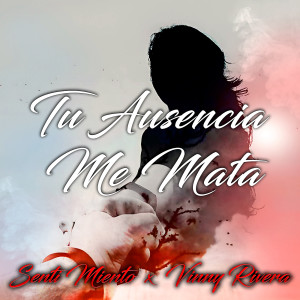 Listen to Tu Ausencia Me Mata song with lyrics from Senti Miento