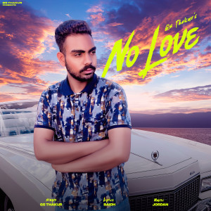 Listen to No Love song with lyrics from Gs Thakur