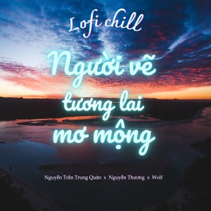 Album Người Vẽ Tương Lai Mơ Mộng from Wolf