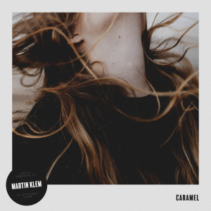 Listen to Caramel song with lyrics from Martin Klem