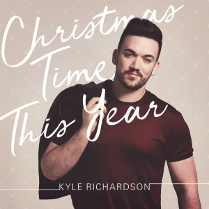 收聽Kyle Richardson的Christmas Time This Year歌詞歌曲